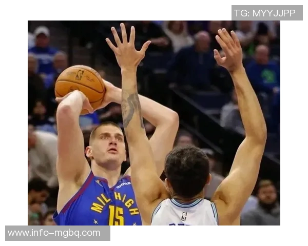 约基奇谈戈登总决赛表现引发热议你还记得他的精彩瞬间吗 约基奇谈戈登总决赛表现引发热议你还记得他的精彩瞬间吗